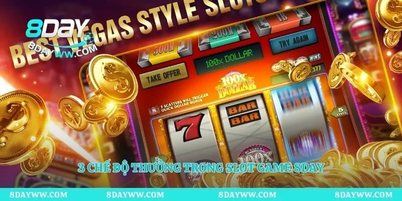 3 chế độ thưởng trong slot game 8day 