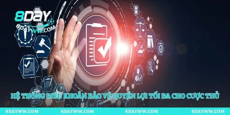 Hệ thống điều khoản bảo vệ quyền lợi tối đa cho cược thủ khi tham gia