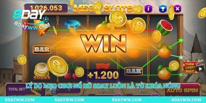 Lý do mẹo chơi nổ hũ 8day luôn là từ khóa nóng